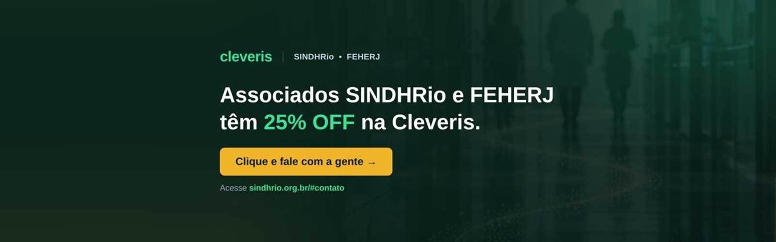 Associados SINDHRio e FEHERJ têm 25% de desconto na Cleveris